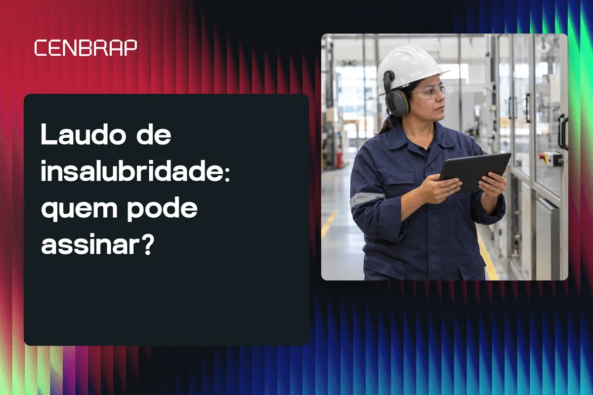 Capa do artigo: Laudo de insalubridade: quem pode assinar?